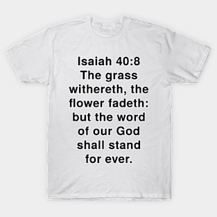 Isaiah 40:8  King James Version (KJV) Bible Verse Typography T-Shirt